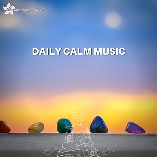 Daily Calm Music Hong Kong Meditation