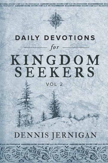 Daily Devotions for Kingdom Seekers, Vol II Jernigan Dennis