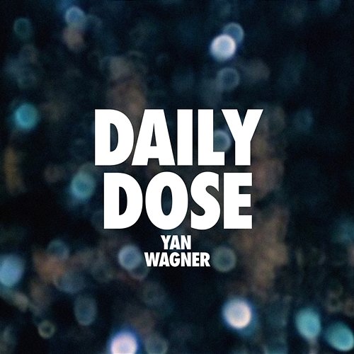 Daily Dose Yan Wagner