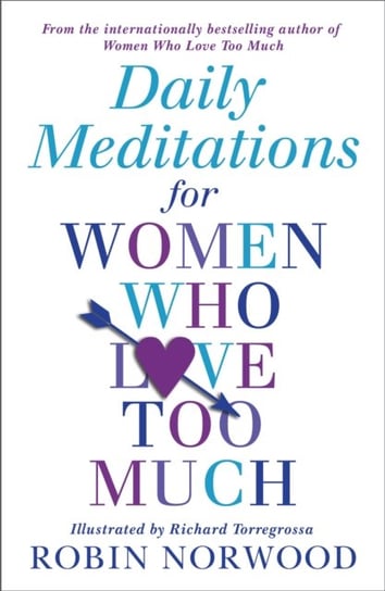 Daily Meditations For Women Who Love Too Much Norwood Robin