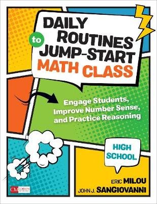 Daily Routines to Jump-Start Math Class, Grades 9-12: Engage Students, Improve Number Sense, and Practice Reasoning Milou Eric, Sangiovanni John J.