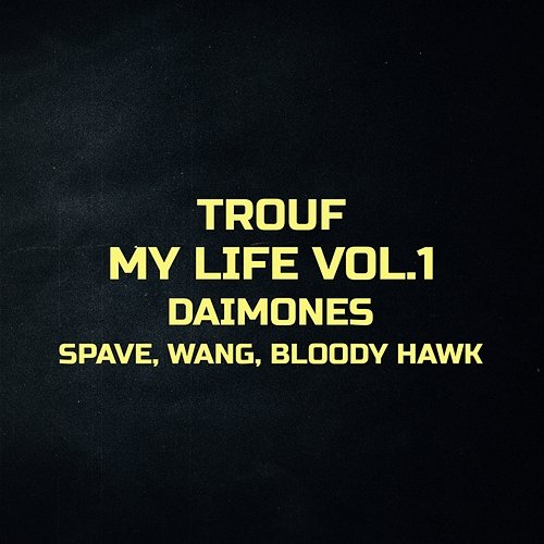 Daimones Trouf, Spave, Bloody Hawk feat. Wang