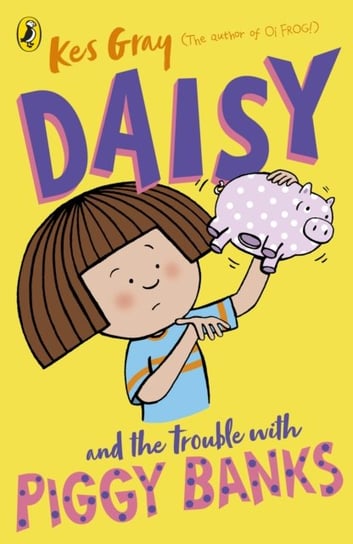 Daisy and the Trouble with Piggy Banks Gray Kes