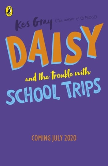 Daisy and the Trouble with School Trips Gray Kes
