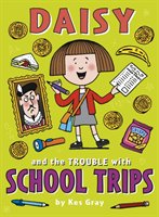 Daisy and the Trouble with School Trips Gray Kes