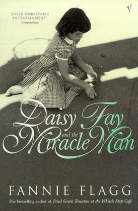 Daisy Fay And The Miracle Man Flagg Fannie