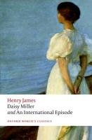 Daisy Miller and An International Episode Henry James