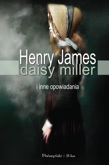 Daisy Miller i inne opowiadania James Henry