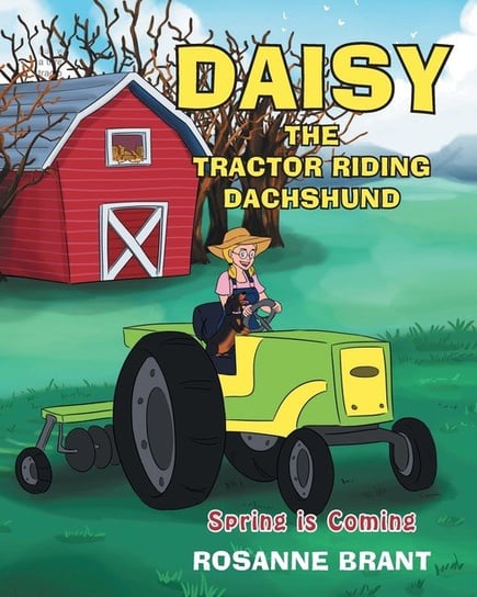Daisy the Tractor Riding Dachshund Brant Rosanne