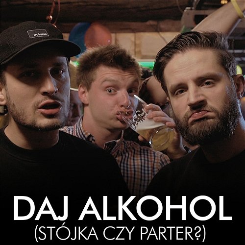 Daj Alkohol (Stójka czy Parter?) feat. Dwa Sławy Pawbeats