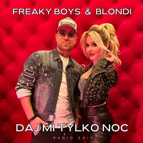 Daj mi tylko noc Blondi, Freaky Boys