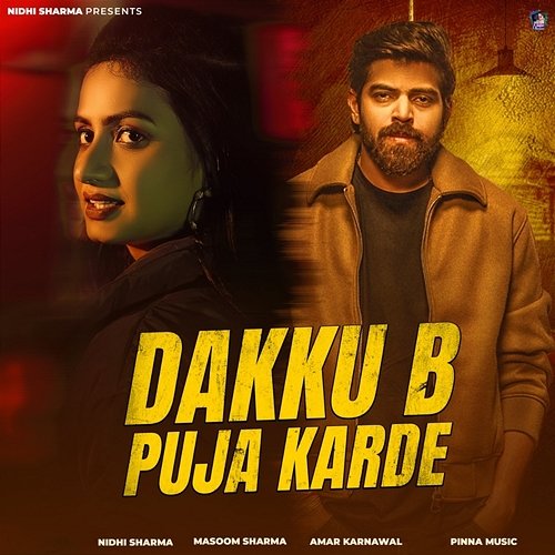 Dakku B Puja Karde Masoom Sharma feat. Nidhi Sharma