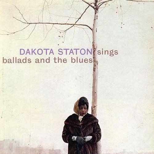 Dakota Staton Sings Ballads and the Blues Dakota Staton