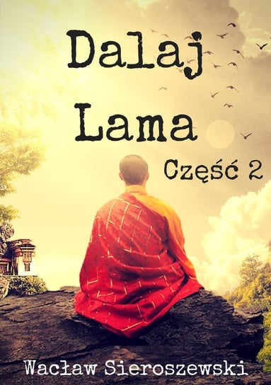 Dalaj-Lama. Część 2 Sieroszewski Wacław
