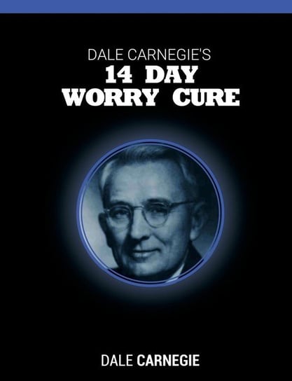Dale Carnegie's 14 Day Worry Cure Carnegie Dale