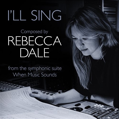 Dale: When Music Sounds: 5. I’ll Sing The Cantus Ensemble, The Studio Orchestra, Jeff Atmajian
