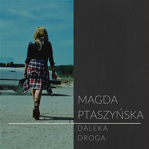 Daleka Droga Magda Ptaszyńska