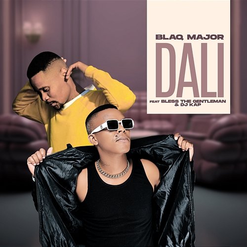 Dali Blaq Major feat. Bless The Gentleman, DJ Kap