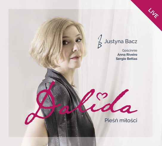 Dalida - Pieśń Miłości: Live Bacz Justyna