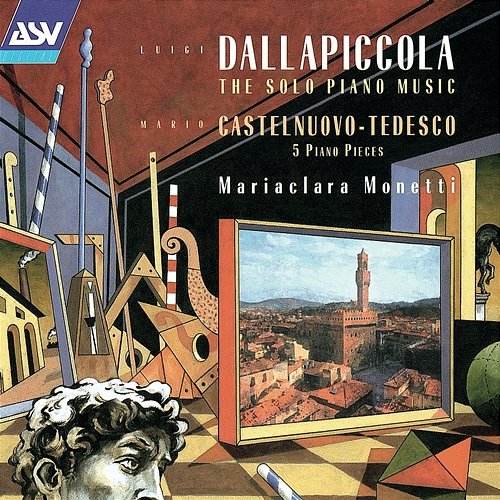 Dallapiccola: Solo Piano Music / Castelnuovo-Tedesco: Five Piano Pieces Mariaclara Monetti