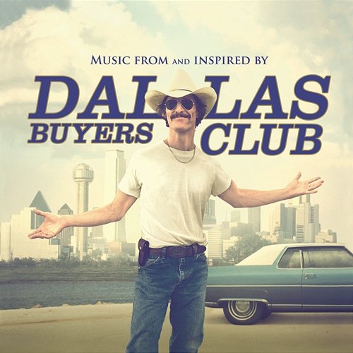 Dallas Buyers Club (Music From And Inspired By The Motion Picture) Various Artists