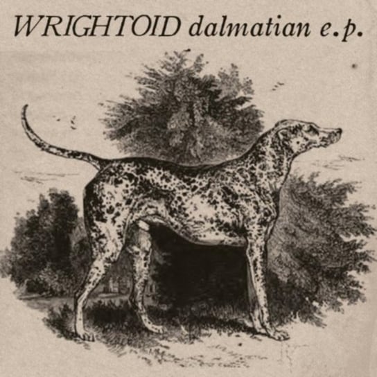 Dalmatian EP Wrightoid