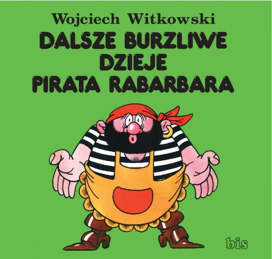 Dalsze burzliwe dzieje pirata Rabarbara Witkowski Wojciech