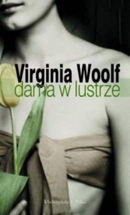 Dama w lustrze Virginia Woolf