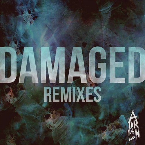 Damaged (Remixes) Adrian Lux