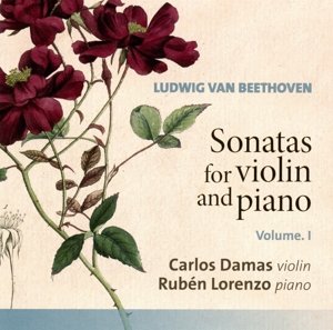 Damas, Carlos/Ruben Lorenzo - Beethoven: Sonatas For Violin and Piano Vol.1 Carlos/Ruben Lorenzo Damas