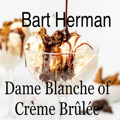 Dame Blanche of Crème Brûlée Bart Herman
