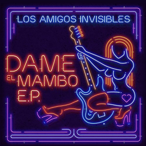 Dame el Mambo E.P. 1 Los Amigos Invisibles