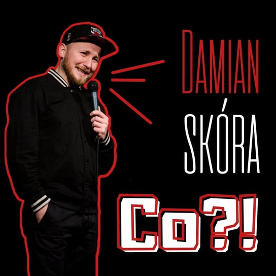 Damian Skóra - "Co?!" - Stand-up Polska i przyjaciele - podcast Damian Skóra