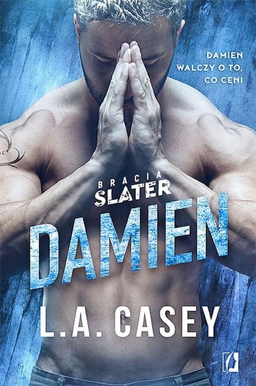 Damien. Bracia Slater. Tom 5 Casey L.A.