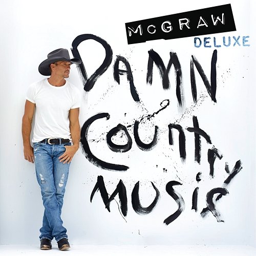 Damn Country Music Tim McGraw