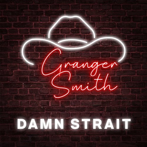 Damn Strait Granger Smith