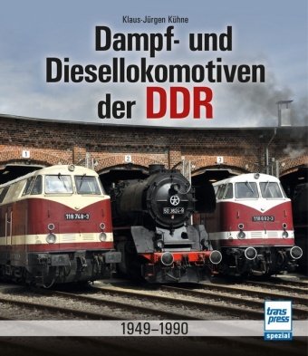 Dampf- und Diesellokomotiven der DDR Transpress