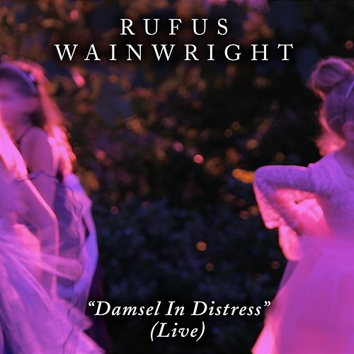 Damsel In Distress Rufus Wainwright