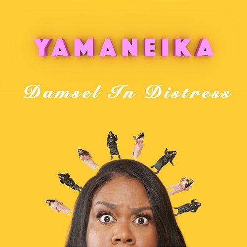 Damsel In Distress Yamaneika Saunders