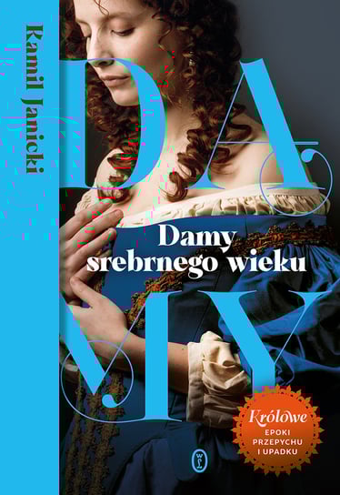 Damy srebrnego wieku Janicki Kamil