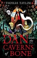 Dan and the Caverns of Bone Thomas Taylor