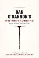 Dan O'Bannon's Guide to Screenplay Structure O'bannon Dan