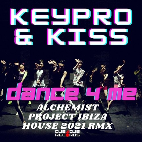 Dance 4 Me Keypro & Kiss