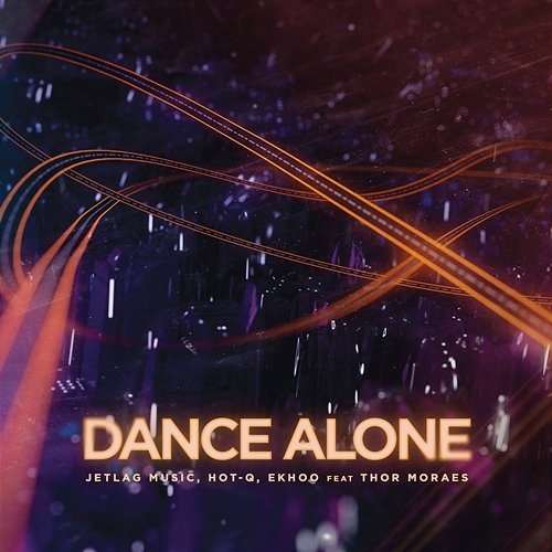 Dance Alone Jetlag Music, Hot-Q, Ekhoo feat Thor Moraes