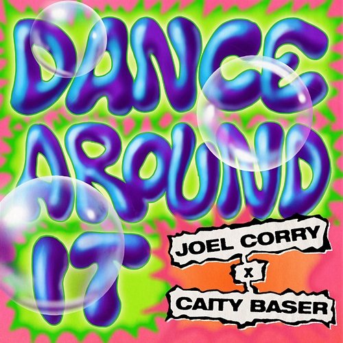 Dance Around It Joel Corry x Caity Baser