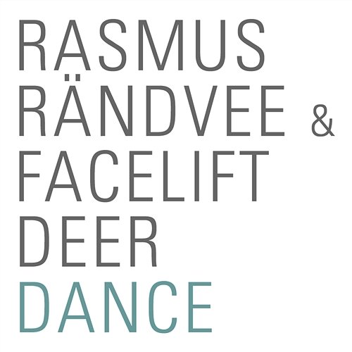 Dance Rasmus Rändvee, Facelift Deer