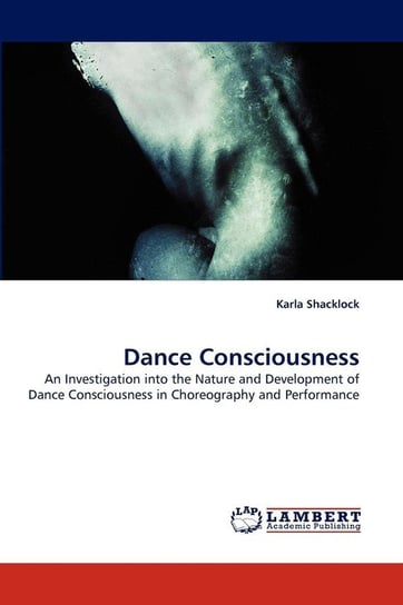 Dance Consciousness Shacklock Karla