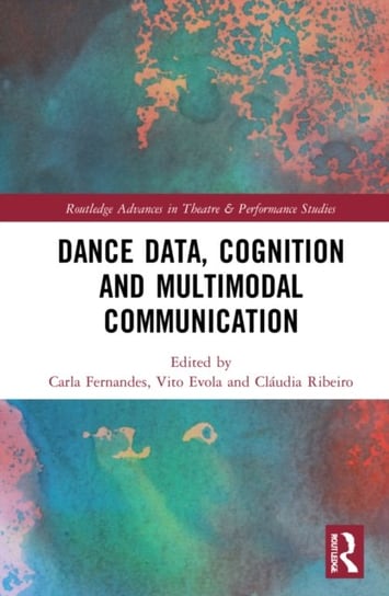 Dance Data, Cognition, and Multimodal Communication Carla Fernandes