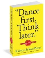 "Dance First, Think Later. Opracowanie zbiorowe