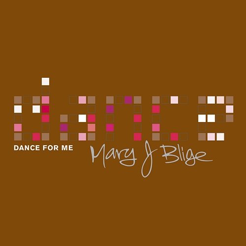 Dance For Me Mary J. Blige